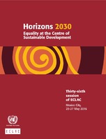 Horizontes 2030: la igualdad en el centro del desarrollo sostenible. Trigésimo cuarto período de sesiones de la CEPAL (2016)